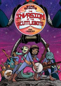 The Invasion of the Scuttlebots - Book #3 of the Star Scouts