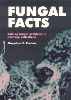 Paperback Fungal Facts: Solving Fungal Problems in Heritage Collections Book