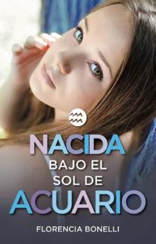 Paperback Nacida Bajo El Sol de Acuario / Born Under the Sign of Acuarius [Spanish] Book