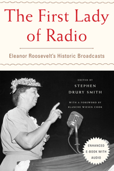 Hardcover The First Lady of Radio: Eleanor Roosevelt's Historic Broadcasts Book