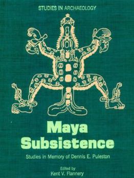 Hardcover Maya Subsistence: Studies in Memory of Dennis E. Puleston Book