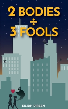 Paperback Two Bodies, Three Fools: A vaguely romantic comedy Book