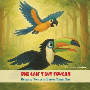 Paperback One Can't But Toucan: Because Two Are Better Than One Book