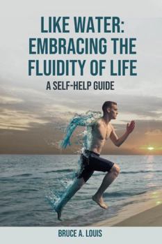 Paperback Like Water: Embracing the Fluidity of Life: A Self-Help Guide Book