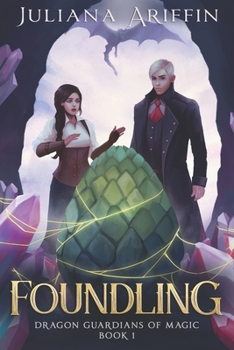 Foundling: An Epic Fantasy Adventure Series - Book #1 of the Dragon Guardians of Magic