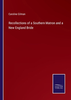 Recollections Of A Southern Matron And A New England Bride...