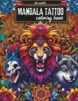 Mandala tattoo coloring book: Designs for adults