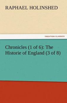 Chronicles (1 of 6): The Historie of England - Book #2 of the Chronicles of England, Scotland and Ireland, Volume 1