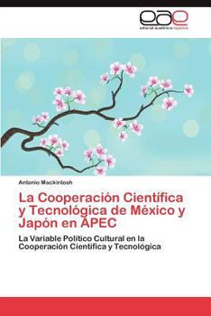 Paperback La Cooperación Científica y Tecnológica de México y Japón en APEC [Spanish] Book
