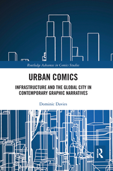 Paperback Urban Comics: Infrastructure and the Global City in Contemporary Graphic Narratives Book