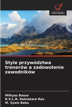 Style przywództwa trenerów a zadowolenie zawodników (Polish Edition)