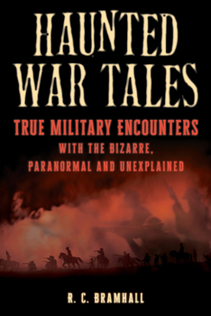 Paperback Haunted War Tales: True Military Encounters with the Bizarre, Paranormal, and Unexplained Book