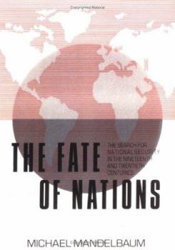 Hardcover The Fate of Nations: The Search for National Security in the Nineteenth and Twentieth Centuries Book