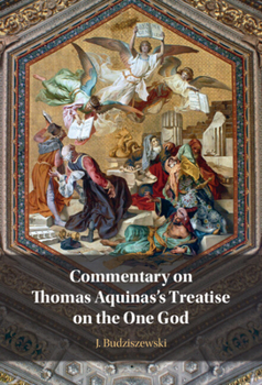 Hardcover Commentary on Thomas Aquinas's Treatise on the One God Book