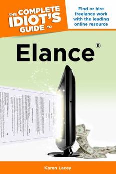Paperback The Complete Idiot's Guide to Elance Book