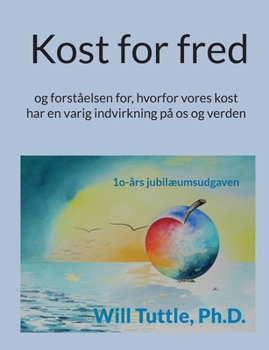 Paperback Kost for fred: og forståelsen for, hvorfor vores kost har en varig indvirkning på os og verden [Danish] Book