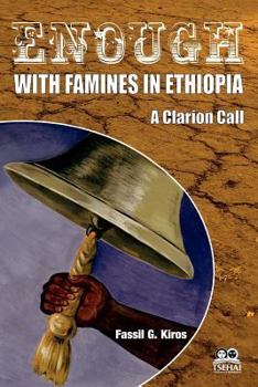 Paperback Enough with Famines in Ethiopia: A Clarion Call Book