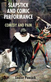 Hardcover Slapstick and Comic Performance: Comedy and Pain Book
