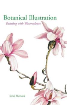 Botanical Illustration: Painting with Watercolours