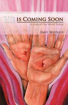 Paperback He Is Coming Soon: A Look at Our World Today Book