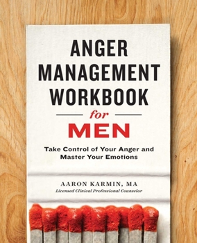 Paperback Anger Management Workbook for Men: Take Control of Your Anger and Master Your Emotions Book