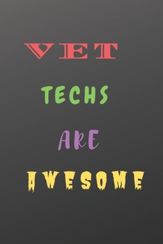 Paperback VET TECHS are awesome: Funny Journal for Veterinary Technician Book