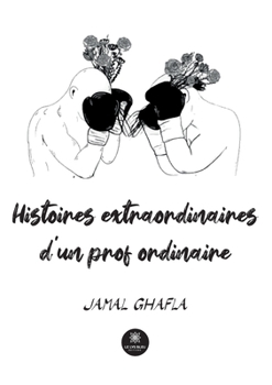 Histoires extraordinaires d'un prof ordinaire