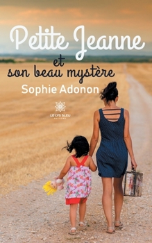 Paperback Petite Jeanne et son beau mystère [French] Book