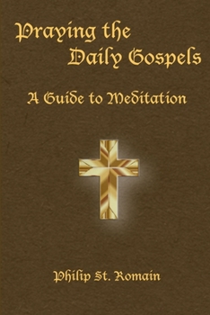 Paperback Praying the Daily Gospels: A Guide to Meditation Book