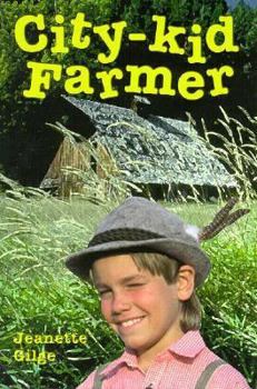 City Kid Farmer - Book #1 of the City-Kid Farmer