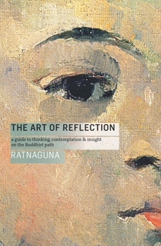Paperback The Art of Reflection (New Edition): A Guide to Thinking, Contemplation and Insight on the Buddhist Path Book
