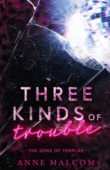 Three Kinds of Trouble - Book #9 of the Sons of Templar MC