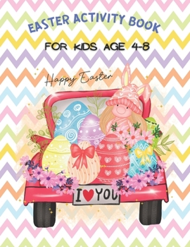 Paperback Easter Activity Book for Kids Ages 4-8: A Fun Kid Children's Workbook Game For Learning, Happy Easter Day Coloring, Mazes, Tick Tac Toe, Dot-to-Dot, W Book