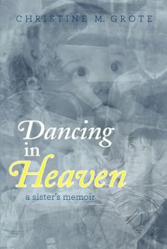 Paperback Dancing in Heaven: a sister's memoir Book