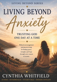 Paperback Living Beyond Anxiety: Trusting God One Day at a Time Book
