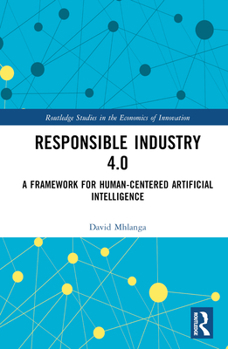 Hardcover Responsible Industry 4.0: A Framework for Human-Centered Artificial Intelligence Book