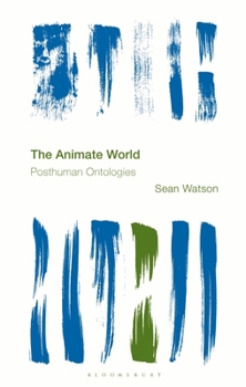 Paperback The Animate World: Posthuman Ontologies Book
