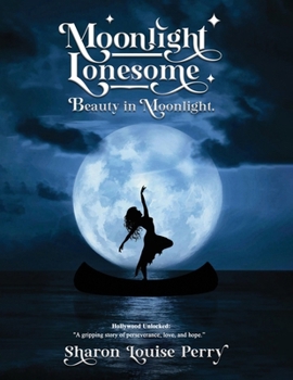 Paperback Moonlight Lonesome: Beauty in Moonlight Book