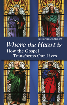 Paperback Where the Heart Is: How the Gospel Transforms Our Lives Book