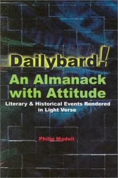 Paperback Dailybard! An Almanack with Attitude: Literary & Historical Events Rendered in Light Verse Book