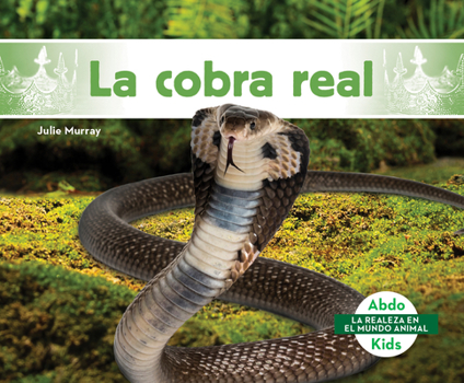 Library Binding La Cobra Real (King Cobra) [Spanish] Book