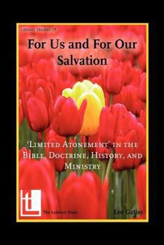 Paperback For Us and for Our Salvation: 'Limited Atonement' in the Bible, Doctrine, History, and Ministry Book