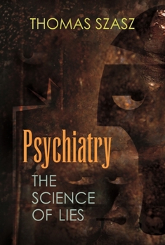 Hardcover Psychiatry: The Science of Lies Book