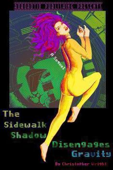 Paperback The Sidewalk Shadow Disengages Gravity Book