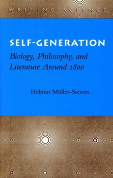 Hardcover Self-Generation: Biology, Philosophy, and Literature Around 1800 Book