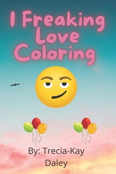 Paperback I Freaking Love Coloring Book