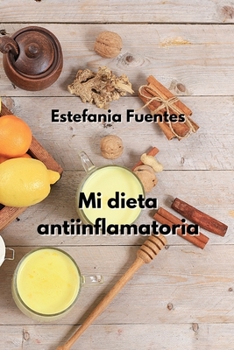 Paperback Mi dieta antiinflamatoria [Spanish] Book