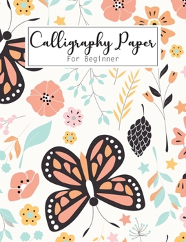 Calligraphy Paper For Beginner: Simple Slanted Calligraphy Script Writing Practice Paper Pad, Creative Hand lettered Design, Lettering Journal and ... Beginners Composition Book, Design Notebook