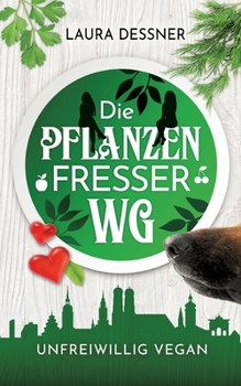 Die Pflanzenfresser-WG: unfreiwillig vegan (German Edition)