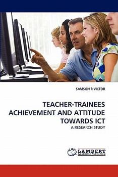Paperback Teacher-Trainees Achievement and Attitude Towards Ict Book